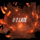 U 2 LATE Single