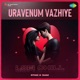 Uravenum Vazhiye Lofi Chill Single