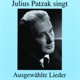 Julius Patzak Singt Ausgewählte Lieder