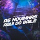 AS NOVINHAS AQUI DO BAILE Single