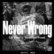 Never Wrong feat Demi3astWood Single