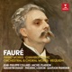 Fauré Piano Works Chamber Music Orchestral Works Requiem