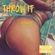 Throw It feat Roblo Dastar Single