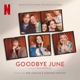 Goodbye June Soundtrack from the Netflix Film