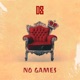 No Games Single