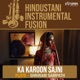 Ka Karoon Sajni Instrumental Single