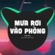 Mưa Rơi Vào Phòng QUIEZ Remix Single