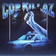 COP KILLAZ Single