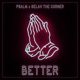 Better feat Selah the Corner Single