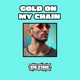 Gold On My Chain Single