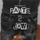 Pants Low Pt 2 Single