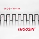 Choosin Single