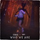 Who We Are feat Tyraz Single