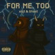 For Me Too feat Ghxst Single
