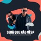 Será Que Não Vês Single