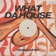 What da House Single