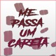 Me Passa um Careta Single