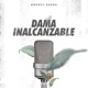 Dama Inalcanzable Single