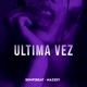 Última Vez feat Mazzey Single