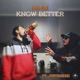 Know Better feat Just2maori Single