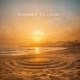 Planned to land Single