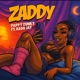 Zaddy feat Rado Jay Single