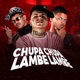 Chupa Chupa Lambe Lambe feat MC Code MC DA 12 Single