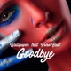Goodbye feat Puro Beat Single