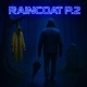 Raincoat P 2 feat Chyde HunnaV Single