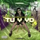 Tu y Yo feat Daf Rouxx Single