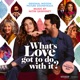 What s Love Got to Do with It Original Motion Picture Soundtrack