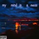 My Mind Is a Mess Single