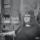 Came Back from There Single