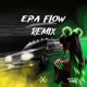 E P A FLOW Remix Single