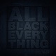 All Black Everything feat Scrufizzer Single