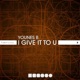 I Give It to U Single