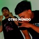 Otro Mundo feat RIHAN STOWN Single