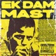 Ek Dam Mast Single
