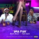 Ima Fan feat Steph Kapela Single