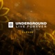 Underground Live Forever Episode 030