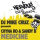 Medicine DJ Mike Cruz Presents Chyna Ro Sandy B EP