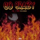 Go Brazy feat Joe Moses Single