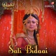 Sati Bidaai Single