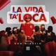 La Vida Ta Loca Single