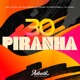30 Piranha feat MC VK DA VS DJ CAZA Mc Menor do Doze Single