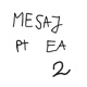 Mesaj pt Ea 2 Single