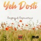 Yeh Dosti Single