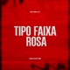Tipo Faixa Rosa Single