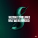 What We Do Remixes feat Cami Jones Single