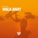 Walk Away feat Ridney Single